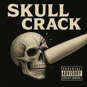 Skull Crack (feat. G-Goode from da hood & Sir Bizzy Get'em) (Explicit)