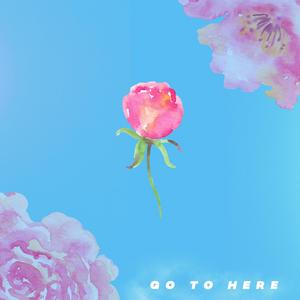 GO TO HERE (feat. Karolina Rose)