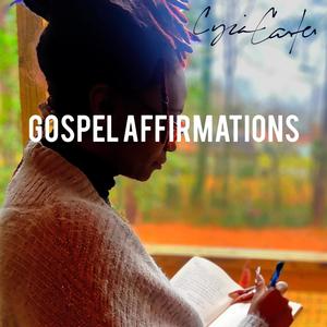 Gospel Affirmations (I CAN)