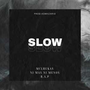 Slow (Explicit)