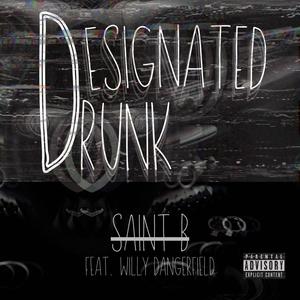 Designated Drunk (feat. Willy Dangerfield) [Explicit]