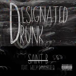 Designated Drunk (feat. Willy Dangerfield) (Explicit)