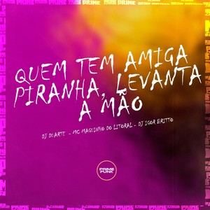 Quem Tem Amiga Piranha, Levanta a Mão (Explicit)