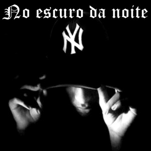 No Escuro da Noite (Explicit)