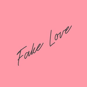 Fake Love (Explicit)