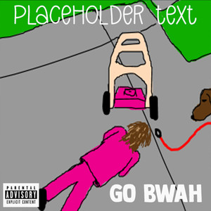 Go Bwah (Explicit)