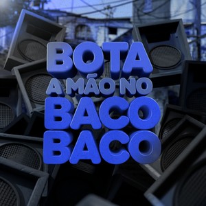 Bota Mão no Baco (Explicit)