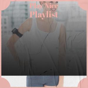 Play Nice Playlist