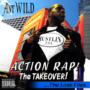 Action Rap! the Takeover! the Lost Files...