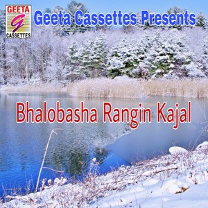 Bhalobasha Rangin Kajal