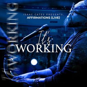 It's Working (feat. Affirmations LIVE) (Live)