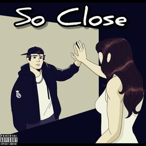 So Close (Explicit)