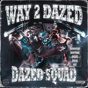 WAY 2 DAZED (Explicit)