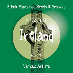 A Taste of Ireland, Pt. 2 (Celtic Flavoured Moods & Grooves)