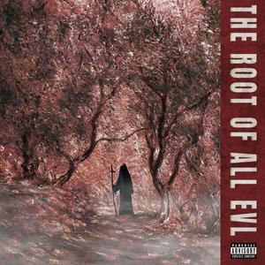 THE ROOT OF ALL EVL... (Deluxe) [Explicit]