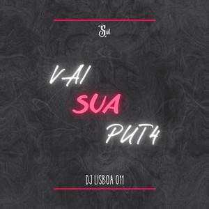 Vai Sua Puta (Explicit)