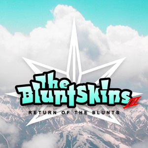The Bluntskins, Vol. III: Return of the Blunts (Explicit)
