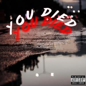 you died (Explicit)