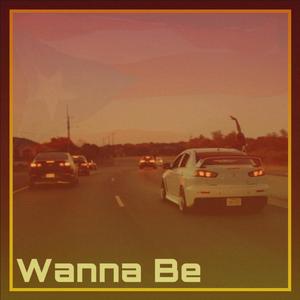 Wanna Be (Explicit)