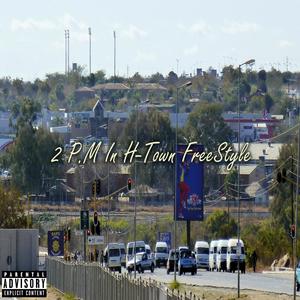2 P.M In H-Town(feat. M.I.C Blvck 63) (Explicit)