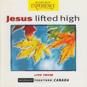 Jesus Lifted High (Live)