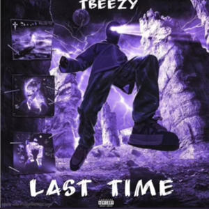 Last Time (feat. TBreezy) [Explicit]