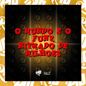 O Mundo e o Funk - Ritmado de Milhões (Explicit)