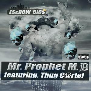 MR. PROPHET M.D. featuringTHUG CARTEL (Explicit)