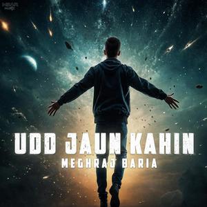 Meghraj Baria - Udd Jaun Kahin