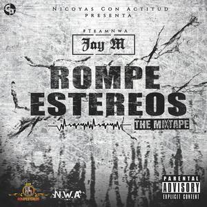 Jay M Rompe Estereos the Mixtape (Explicit)