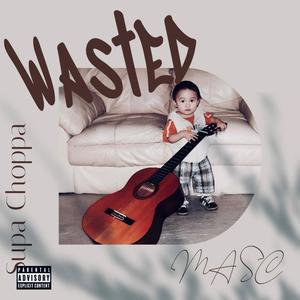 Wasted (Explicit)