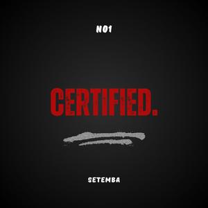 CERTIFIED. (feat. Setemba) [Single Version] [Explicit]