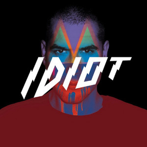 Idiot (Explicit)