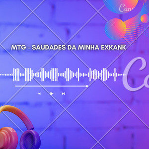Mtg - Saudades da Minha Exkank (Explicit)
