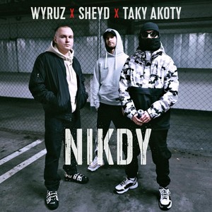 Nikdy (feat. Taky Akoty) [Explicit]