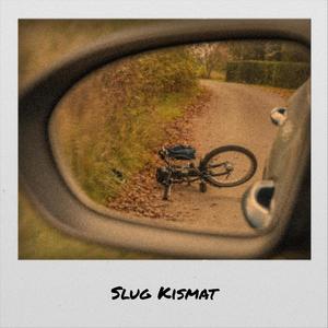 Slug Kismat