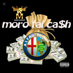 moro fai cash (Explicit)