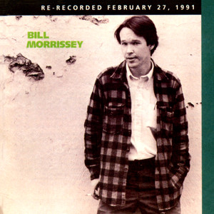 Bill Morrissey (Re-Recorded)