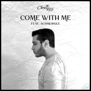 Come With Me(feat. Schmorgle)