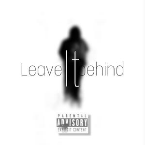 Leave it behind (Explicit)