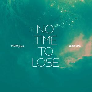 No Time to Lose (feat. Steven Chase)