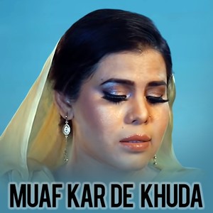 Muaf Kar De Khuda