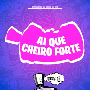 Ai Que Cheiro Forte (Explicit)