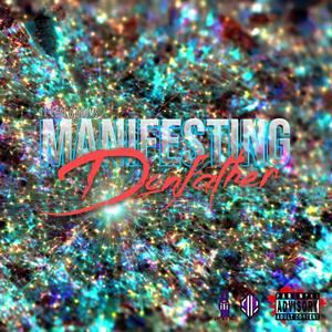 MANIFESTING (feat. D RAMS & LCDL) [Explicit]