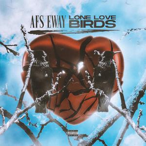 LONE LOVE BIRDS (Explicit)