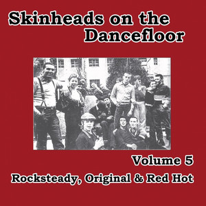 Skinheads on the Dancefloor, Vol. 5: Rocksteady, Original & Red Hot