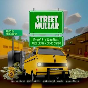 Street Mullar (feat. Skidough simba, Olta skillz & Guru boi) [Explicit]