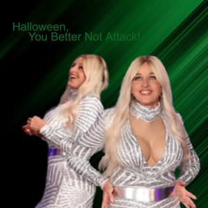 Halloween, You Better Not Attack! (Explicit)