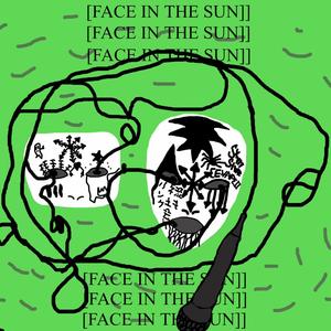 FACE IN THE SUN<3 (Explicit)