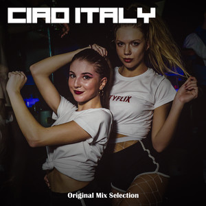 Ciao Italy Original Mix Selection